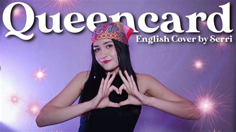 Gi Dle 여자아이들 Queencard English Cover By Serri Youtube