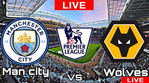 Manchester City Vs Wolves Wolves Vs Manchester City Premier League