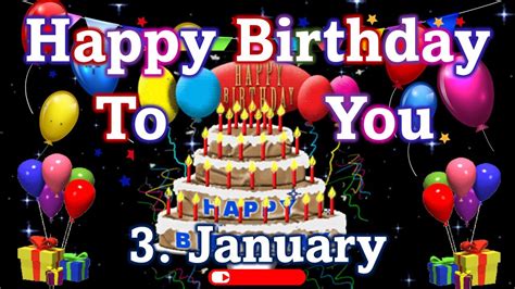 3 January Best Happy Birthday To You 🎁🎂🎉🎊 Happy Birthday Song