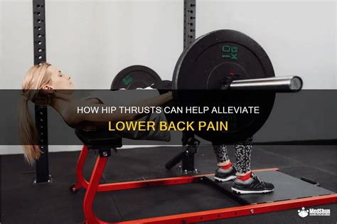 How Hip Thrusts Can Help Alleviate Lower Back Pain MedShun