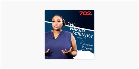 Relebogile Mabotja Hosts The Naked Scientist On Apple Podcasts