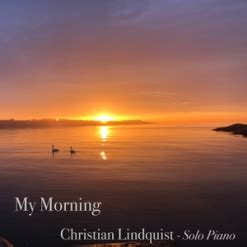 My Morning Single By Christian Lindquist Album Review MainlyPiano