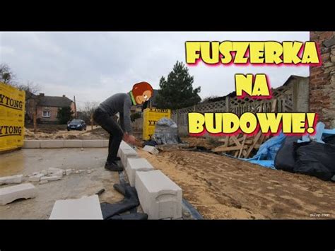 Fuszerka Na Budowie Dobra Rada Zwalniaj Youtube