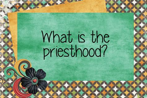 Lds Handouts Priesthood And Priesthood Keys What Is Priesthood