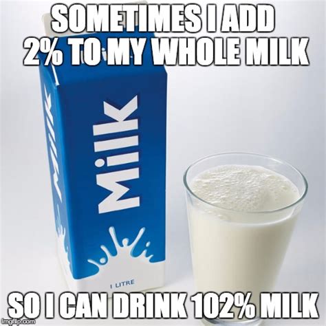 Milk Memes Imgflip