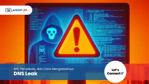 DNS Leak Arti Penyebab Dan Cara Mengatasinya ASDF ID