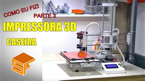 IMPRESSORA 3D CASEIRA Como Eu Fiz PARTE 3 EIXO Z Suporte YouTube