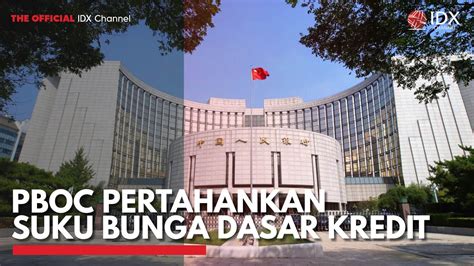 Pboc Pertahankan Suku Bunga Dasar Kredit Idx Channel Youtube