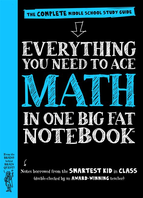 Everything You Need to Ace Math in One Big Fat Notebook: The Complete Middle School Study Guide ...