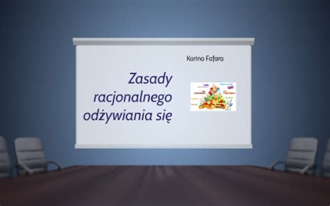 Zasady Racjonalnego Od Ywiania Si By Karina Ma Gorzata On Prezi