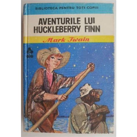 Aventurile Lui Huckleberry Finn Mark Twain Coperta Putin Uzata