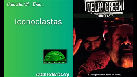 Iconoclastas Campa A Para Delta Green Youtube