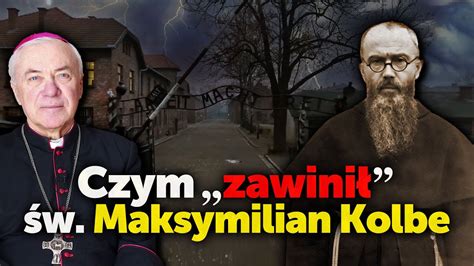 Komu i dlaczego przeszkadza św Maksymilian Maria Kolbe Abp Jan Paweł