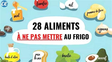 28 Aliments Que Vous Ne Devriez Jamais Mettre Au Frigo