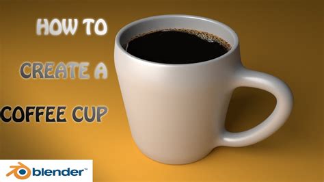 Blender Tutorial How To Model A Cup Of Coffee Beginners Youtube