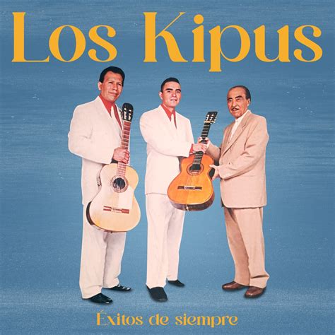 Xitos De Siempre Lbum De Los Kipus En Apple Music