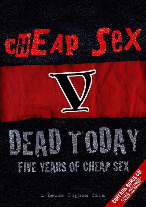 Cheap Sex Dead Today Five Years Of Cheap Sex Cheap Sex Movies And Tv