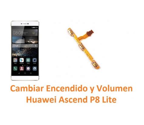 Cambiar Encendido y Volumen Huawei Ascend P8 Lite Arreglo de Móvil