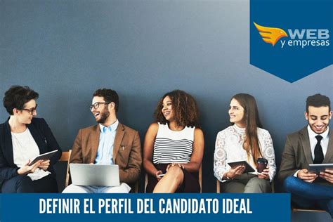 Pasos Para Definir El Perfil Del Candidato Ideal Para Tu Empresa Web