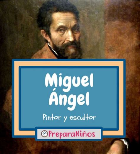 Biografia De Miguel Angel