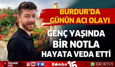 Burdur Da Ya Ayan Gen Bir Notla Hayata Veda Etti Burdur Haber