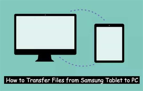 How To Transfer Files From Samsung Tablet To Pc Ways