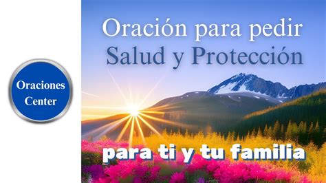 Oración para pedir Salud y Protección para ti y tu Familia YouTube