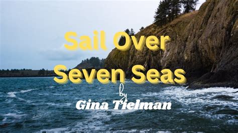 Sail Over Seven Seas By Gina T Lyricvideo Relaxingmusic