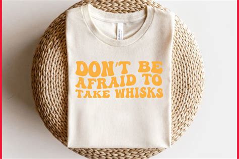 Dont Be Afraid To Take Whisks Graphic By Rony Studio · Creative Fabrica