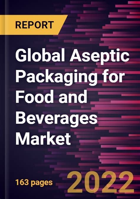 Global Aseptic Packaging For Food And Beverages Market Forecast To 2028