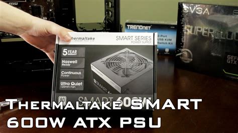 Unboxing Thermaltake SMART 600W YouTube