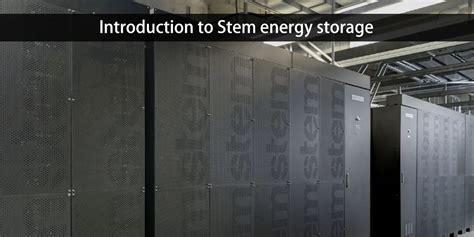 Stem Energy Storage Get To Know It Huntkey GreVault Battery