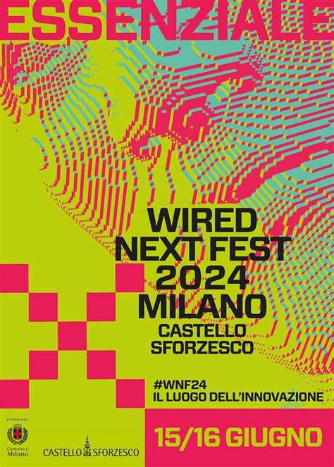 Il Wired Next Fest Torna A Milano Il E Giugno Al Castello Sforzesco