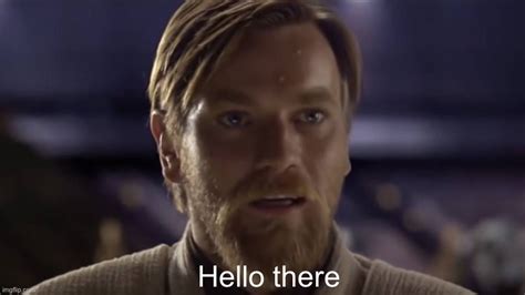 Obi-Wan Hello There Blank Template - Imgflip