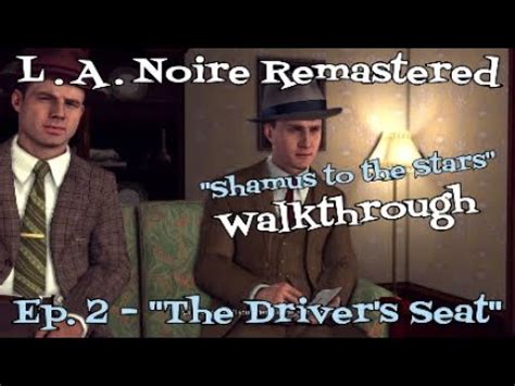 L A Noire Remastered Shamus To The Stars Walkthrough Episode