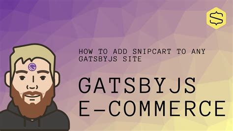 Turn Any Gatsby Site Into E Commerce Gatbsy Snipcart Youtube