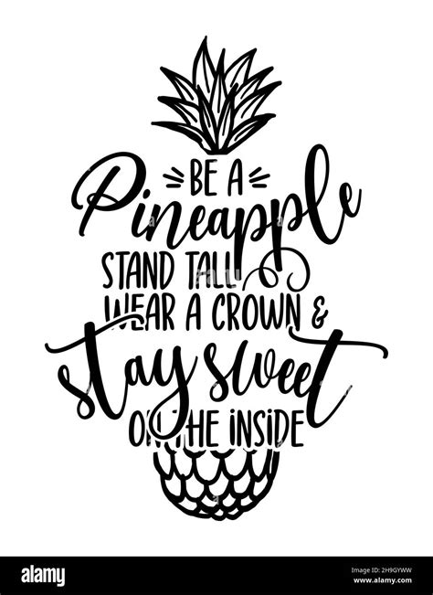 Be A Pineapple Stand Tall Wear A Crown And Stay Sweet On The Inside