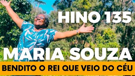 Bendito O Rei Que Veio Do C U Hino Maria Souza Youtube