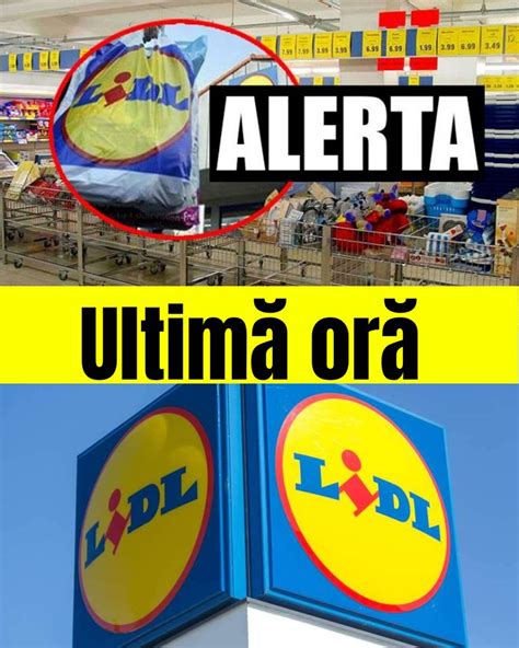 Informație pentru toți clienții LIDL Produsul care a fost de urgență