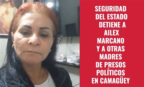 Seguridad Del Estado Detiene A Ailex Marcano Y A Otras Madres De Presos