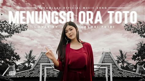 Menungso Ora Toto Tekomlaku Cover By Arymbi Putri Youtube