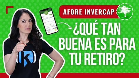 Afore Invercap Qu Beneficios Tiene Es Buena Pros Y Contras