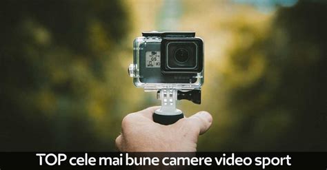 Top Cele Mai Bune Camere Video Sport Auto N