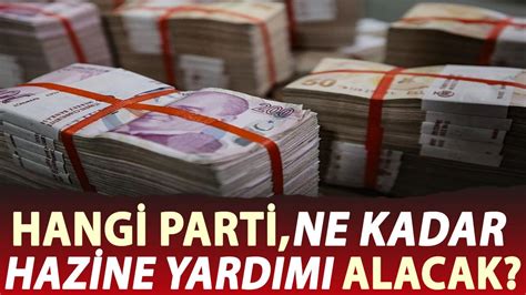 Hangi parti ne kadar Hazine yardımı alacak