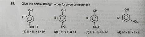 Give The Acidic Strength Order For Given Compounds O C O C1ccc O Cc1 O