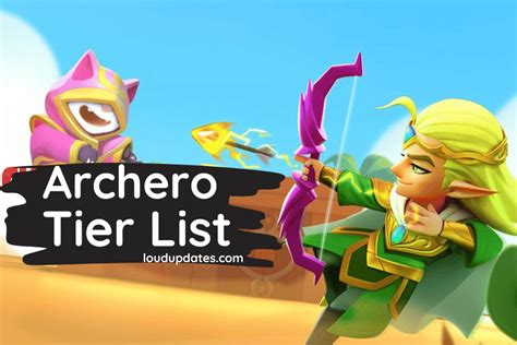 Archero Tier List Abilities Weapons Pets Armor Sets November