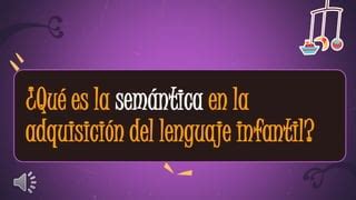 DESARROLLO DEL COMPONENTE SEMANTICO NIÑOS PPT