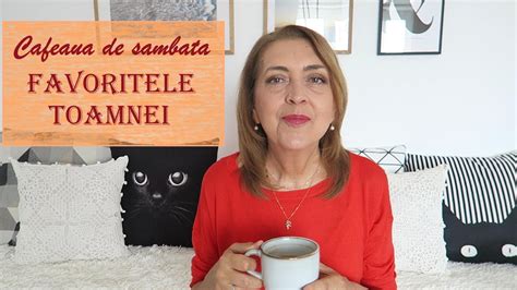 Cafeaua De Sambata Favoritele Toamnei Autumn Favourites Youtube