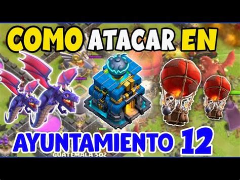 Como Atacar En Clash Of Clans Th El Mejor Ejercito Para