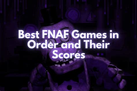 Best Fnaf Games In Order And Their Scores Player Me